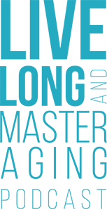 Live Long and Master Aging podcast logo
